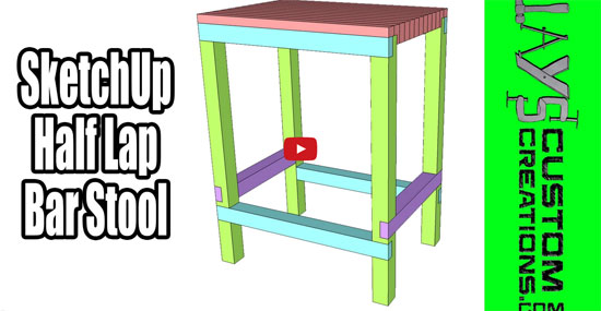 How to use sketchup for making a half lap bar stool design