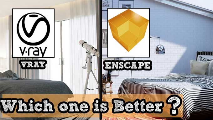 Which is better: Vray or Enscape?