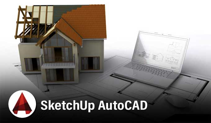 Sketchup and AutoCAD: Which one is the best?